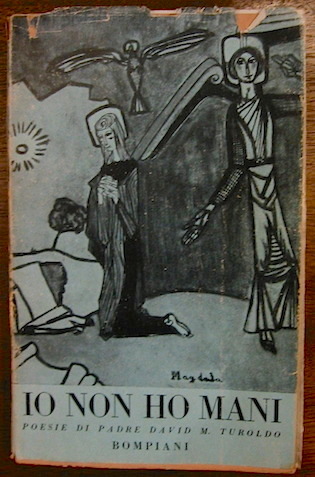 David M. Turoldo Io non ho mani (poesie) di P. David M. Turoldo. Tavole di Fabio Mauri 1948 Milano Bompiani
